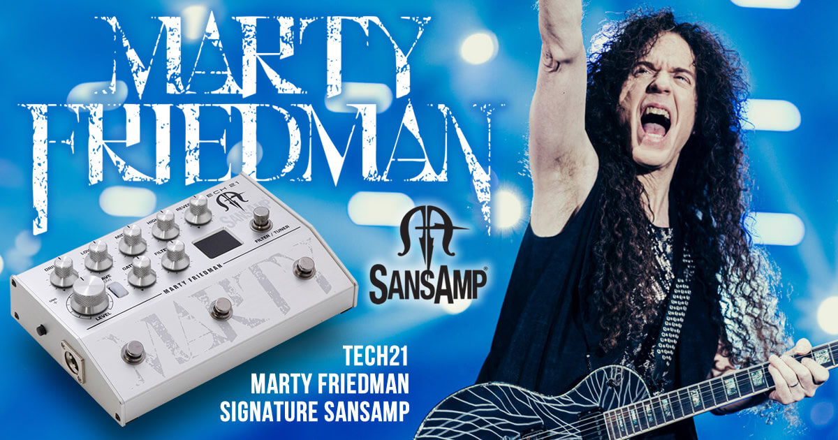TECH21からマーティー・フリードマン・シグネイチャー「Marty Friedman Signature SansAmp」登場
